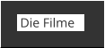 Die Filme
