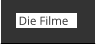 Die Filme