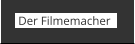 Der Filmemacher