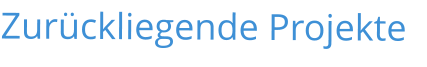 Zurückliegende Projekte