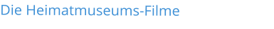 Die Heimatmuseums-Filme